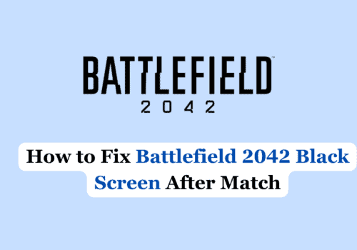How to Fix Battlefield 2042 Black Screen After Match
