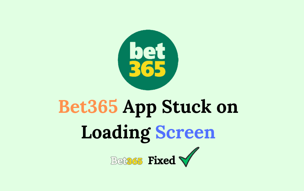 e-news-how-to-fix-bet365-app-stuck-on-loading-screen-wealth-quint