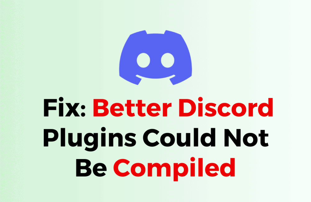 How to Fix Better Discord Plugins Could Not Be Compiled 2