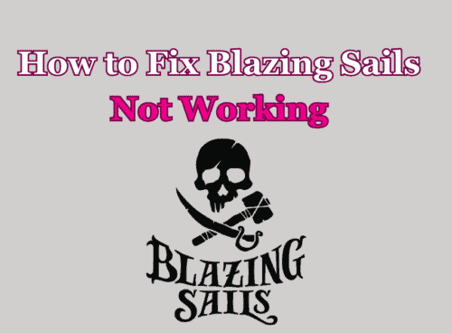 How to Fix Blazing Sails Not Working 2