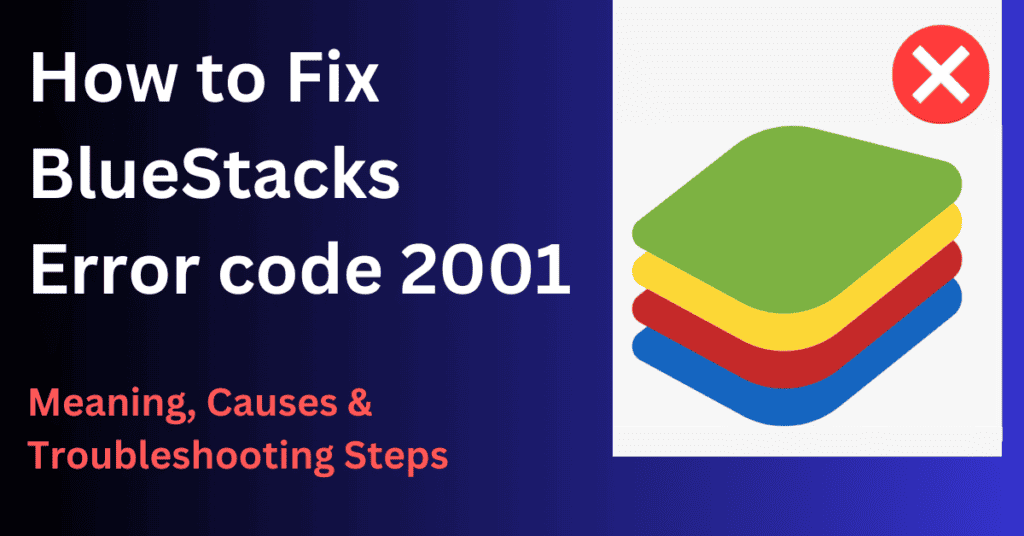 How to Fix BlueStacks Error code 2001