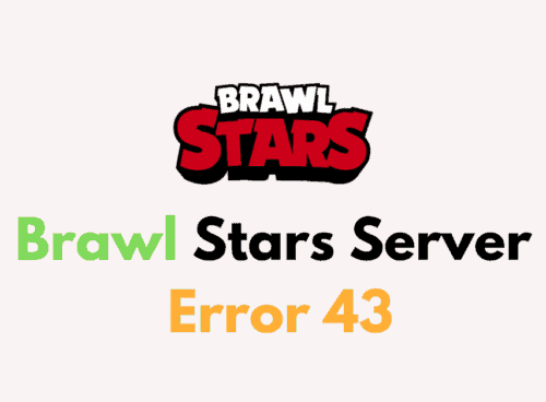 How to Fix Brawl Stars Server Error 43