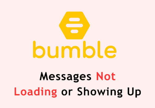 How to Fix Bumble Messages Not Loading or Showing Up