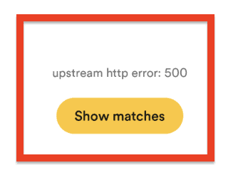 How to Fix Bumble Upstream HTTP Error 500 2 How to Fix Bumble Upstream HTTP Error 500 1