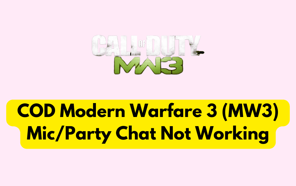 How to Fix COD Modern Warfare 3 (MW3) Mic/Party Chat Not Working