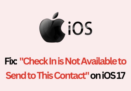 How to Fix Check In is Not Available to Send to This Contact on iOS 17 on iPhone