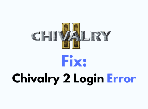 How to Fix Chivalry 2 Login Error