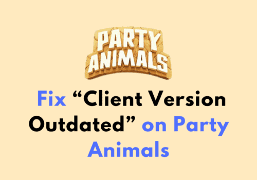 How to Fix Client Version Outdated on Party Animals