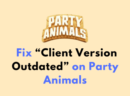 How to Fix Client Version Outdated on Party Animals