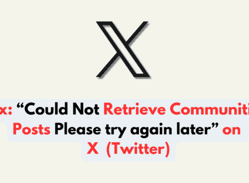 How to Fix “Could not Retrieve communities posts Please try again later” on X (formerly Twitter)