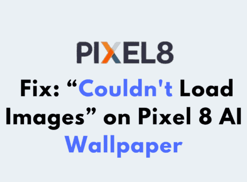 How to Fix Couldnt Load Images on Pixel 8 AI Wallpaper