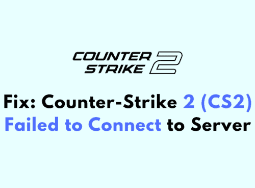 How to Fix Counter Strike 2 CS2 Failed to Connect to Server