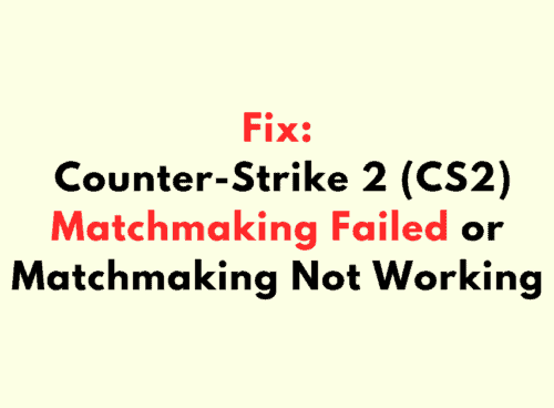 How to Fix Counter Strike 2 CS2 Matchmaking Failed or Matchmaking Not Working