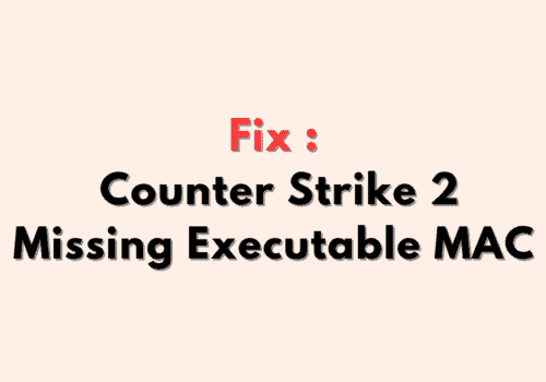 How to Fix Counter Strike 2 Missing Executable MAC