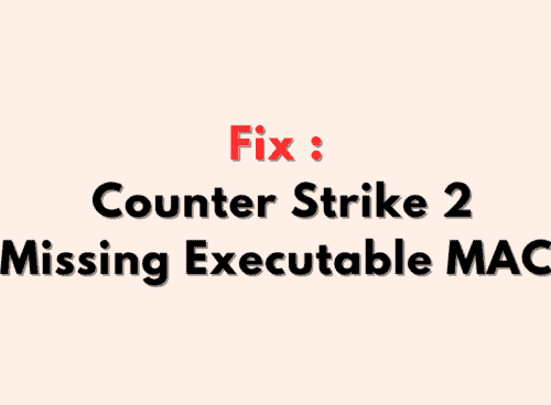 How to Fix Counter Strike 2 Missing Executable MAC