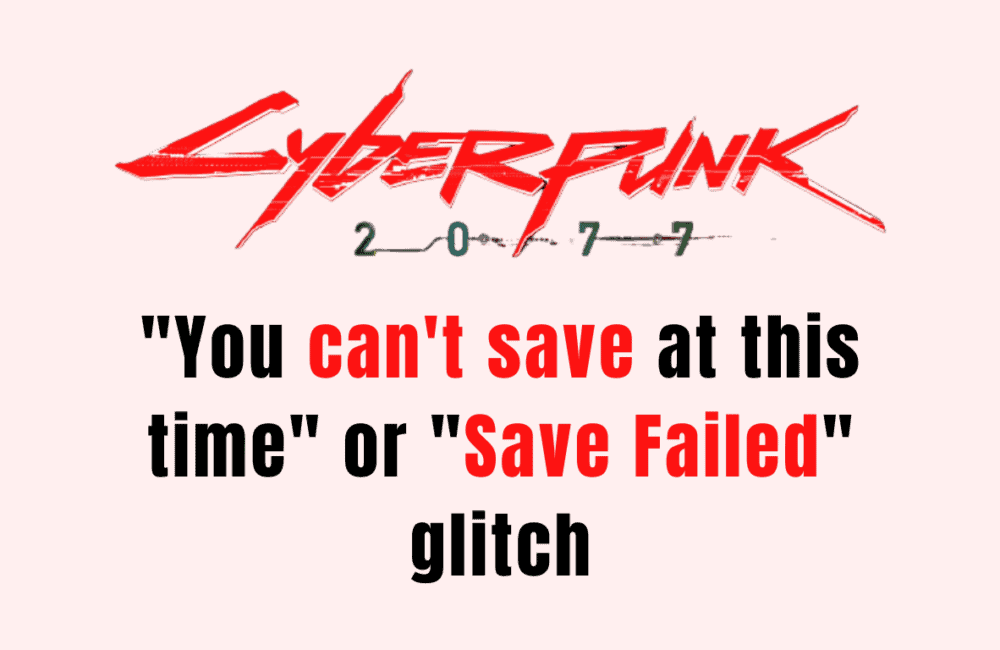 How to Fix Cyberpunk 2077 You can't save at this time or Save Failed glitch