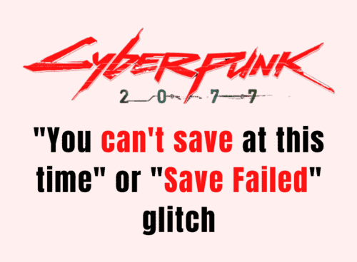 How to Fix Cyberpunk 2077 You can't save at this time or Save Failed glitch