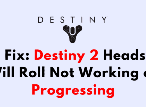 How to Fix Destiny 2 Heads Will Roll Not Working or Progressing