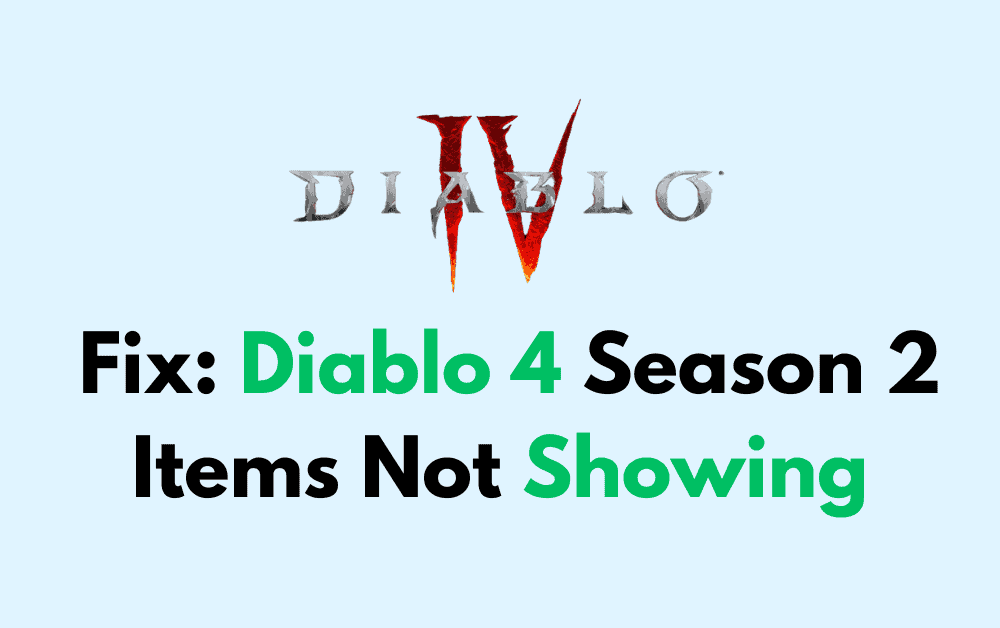 How to Fix Diablo 4 Season 2 Items Not Showing
