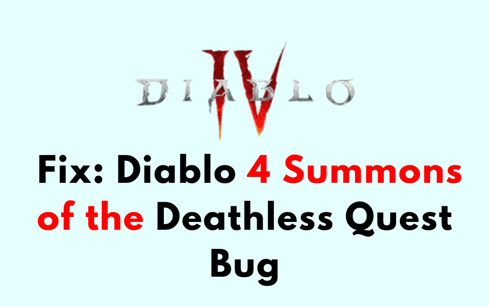 How to Fix Diablo 4 Summons of the Deathless Quest Bug