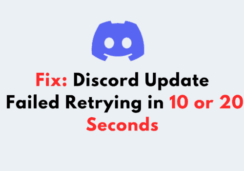 How to Fix Discord Update Failed Retrying in 10 or 20 Seconds