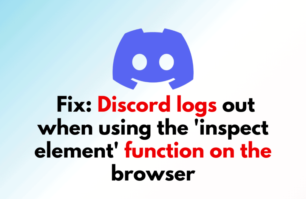 How to Fix Discord logs out when using the inspect element function on the browser 1