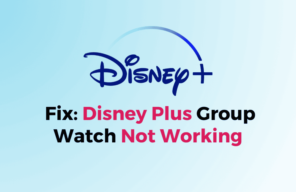 How to Fix Disney Plus Group Watch Not Working 1