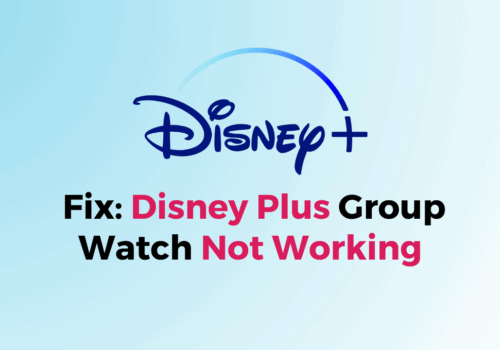 How to Fix Disney Plus Group Watch Not Working 1