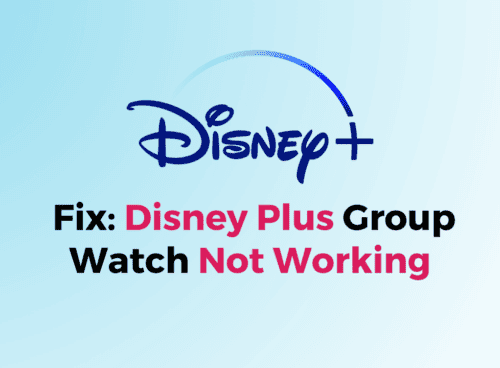 How to Fix Disney Plus Group Watch Not Working 1
