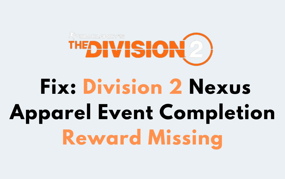 How to Fix Division 2 Nexus Apparel Event Completion Reward Missing