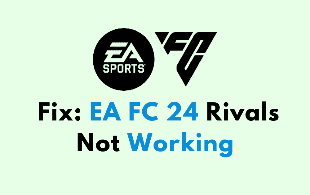 How to Fix EA FC 24 Rivals Not Working 1 How to Fix EA FC 24 Rivals Not Working