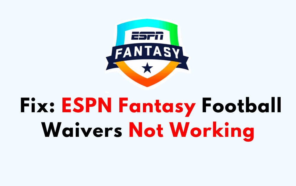 How to Fix ESPN Fantasy Football Waivers Not Working