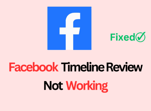 How to Fix Facebook Timeline Review Not Working