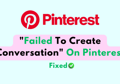 How to Fix "Failed To Create Conversation" on Pinterest