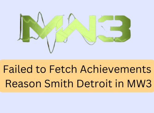 How to Fix Failed to Fetch Achievements Reason Smith Detroit in Modern Warf 20231116 145513 0000