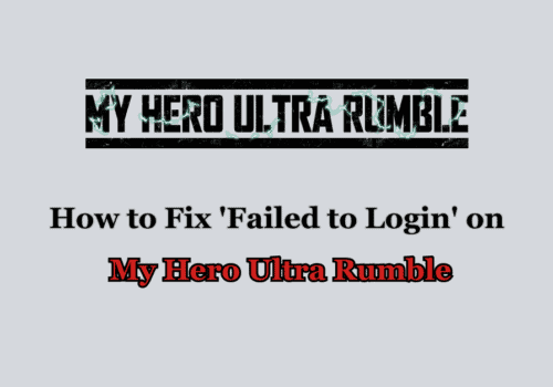 How to Fix Failed to Login on My Hero Ultra Rumble