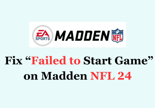 How to Fix Failed to Start Game on Madden NFL 24