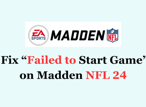 How to Fix Failed to Start Game on Madden NFL 24
