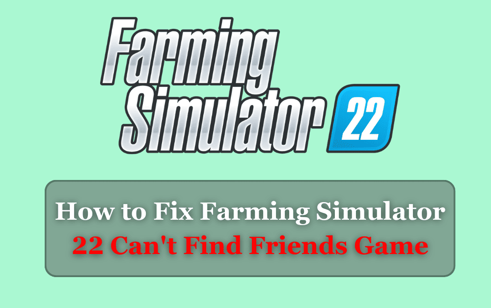 How to Fix Farming Simulator 22 Cant Find Friends Game 1