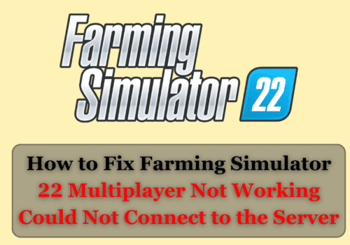How to Fix Farming Simulator 22 Multiplayer Not Working Could Not Connect to the Server 1