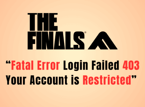 How to Fix “Fatal Error Login Failed 403 Your Account is Restricted” in The Finals