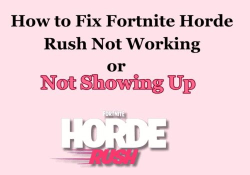 How to Fix Fortnite Horde Rush Not Working or Not Showing Up 3 How to Fix Fortnite Horde Rush Not Working or Not Showing Up