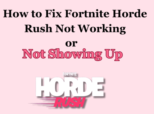 How to Fix Fortnite Horde Rush Not Working or Not Showing Up