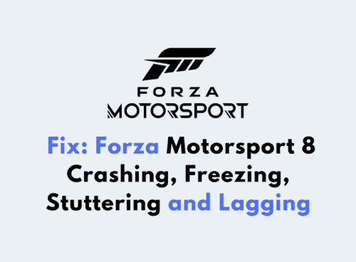 How to Fix Forza Motorsport 8 Crashing Freezing Stuttering and Lagging