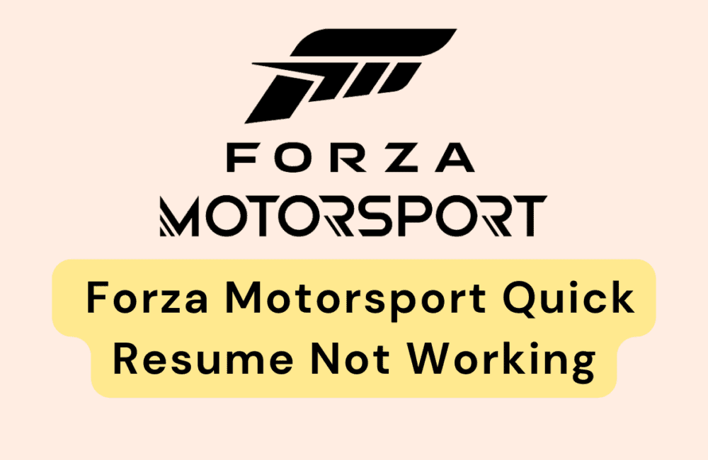 How to Fix Forza Motorsport Quick Resume Not Working