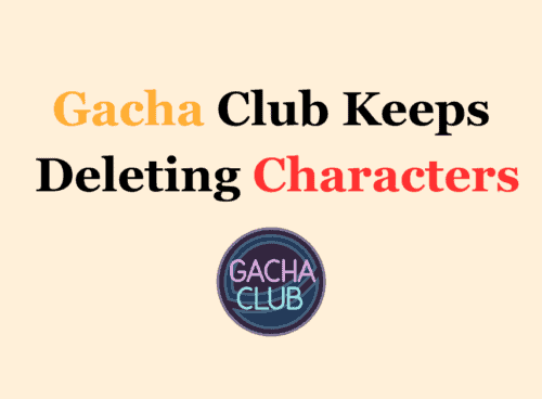 How to Fix Gacha Club Keeps Deleting Characters