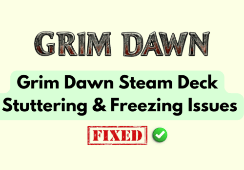 How to Fix Grim Dawn Steam Deck Stuttering & Freezing Issues