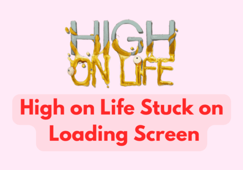 How to Fix High on Life Stuck on Loading Screen