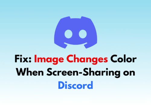 How to Fix Image Changes Color When Screen Sharing on Discord