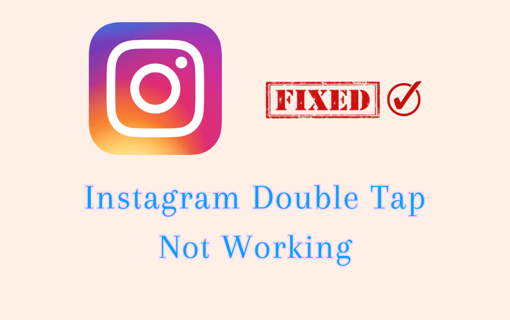 How to Fix Instagram Double Tap Not Working